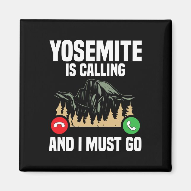 Imán Yosemite Is Calling I Must Go Vacation National Pa (Frente)