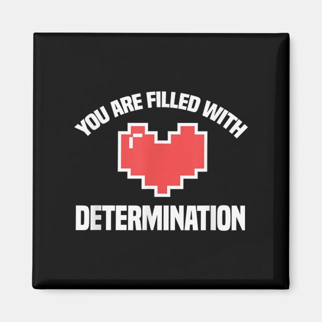 Imán You Are Filled With Determination Funny Gaming Mot (Frente)
