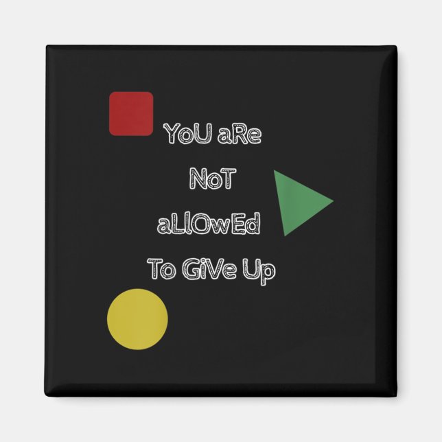 Imán You Are Not Allowed To Give Up Motivation  (Frente)