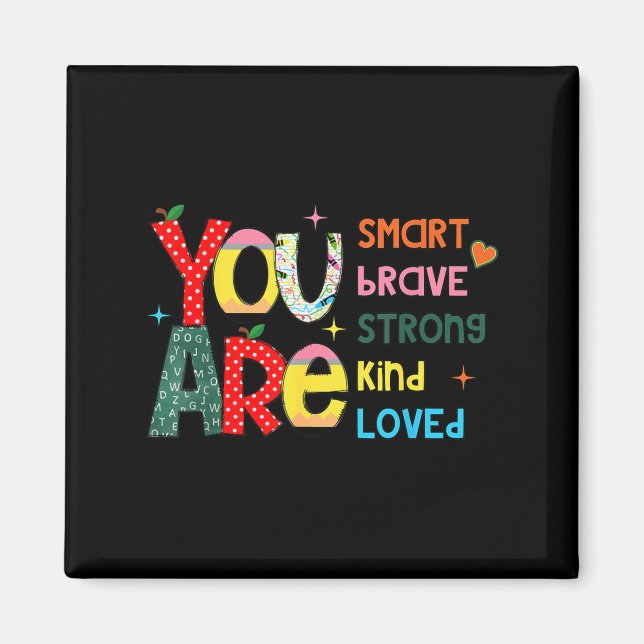 Imán You Are Smart Brave Strong Kind Loved Motivation T (Frente)
