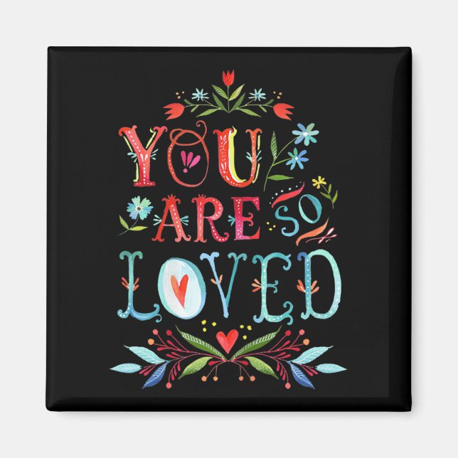 Imán You Are So Loved Motivational Quote  (Frente)