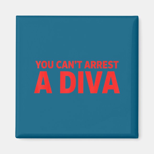Imán You Can’t Arrest A Diva Sy Attitude Graphic Quote  (Frente)