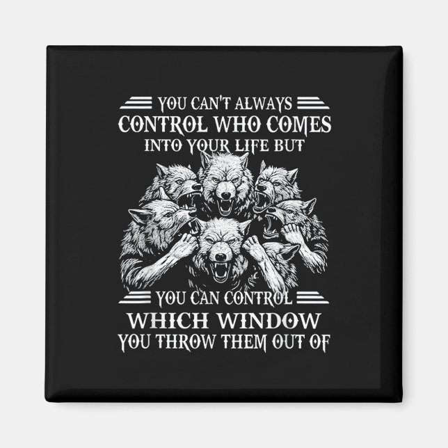 Imán You Can't Always Control Who Comes Into Your Life  (Frente)