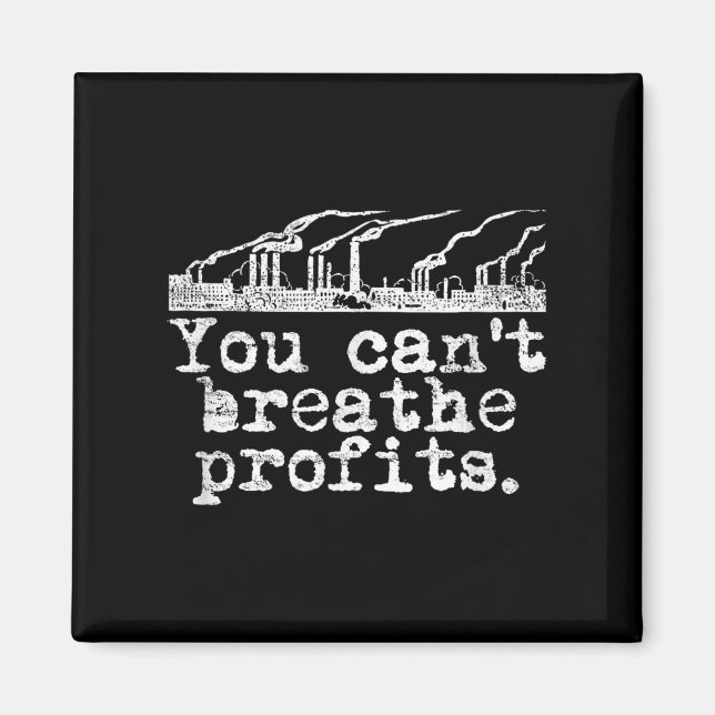 Imán You Can't Breathe Profits - Environment Climate Ch (Frente)