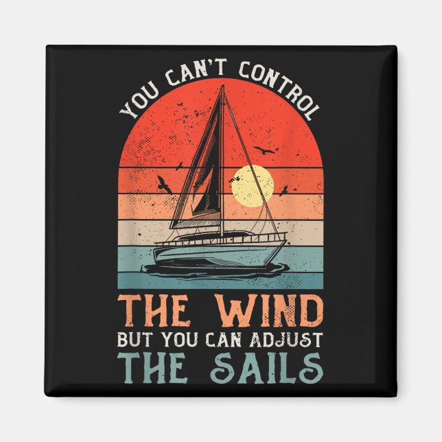 Imán You Can't Control The Wind But You Can Adjust The  (Frente)