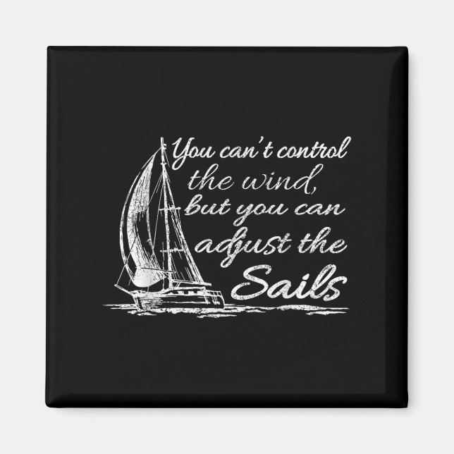 Imán You Can't Control The Wind But You Can Adjust The  (Frente)
