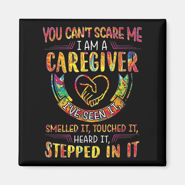 Imán You Can't E Me I Am A Caregiver  (Frente)