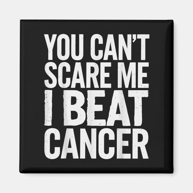 Imán You Can't E Me I Beat Cancer  (Frente)