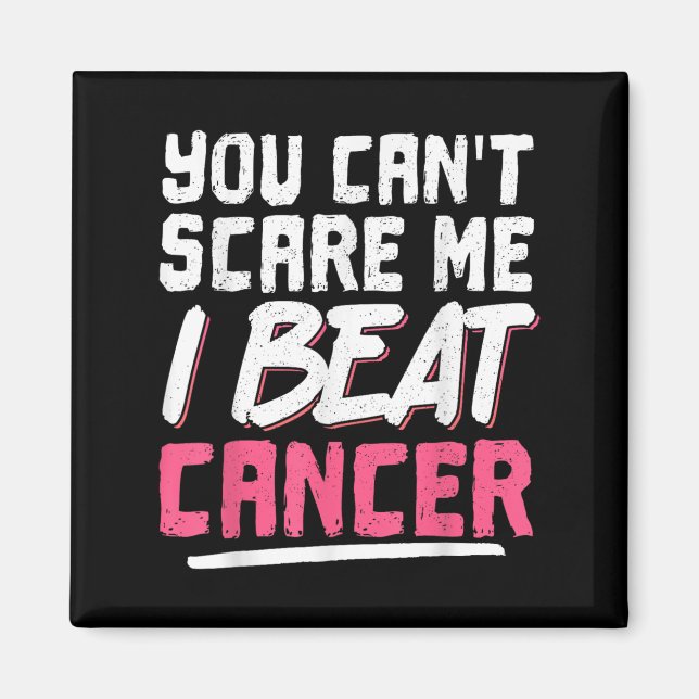 Imán You Can't E Me I Beat Cancer  (Frente)