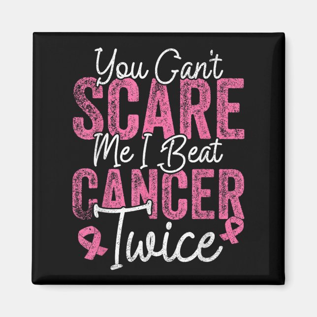 Imán You Can't E Me I Beat Cancer Twice Retro Breast Ca (Frente)