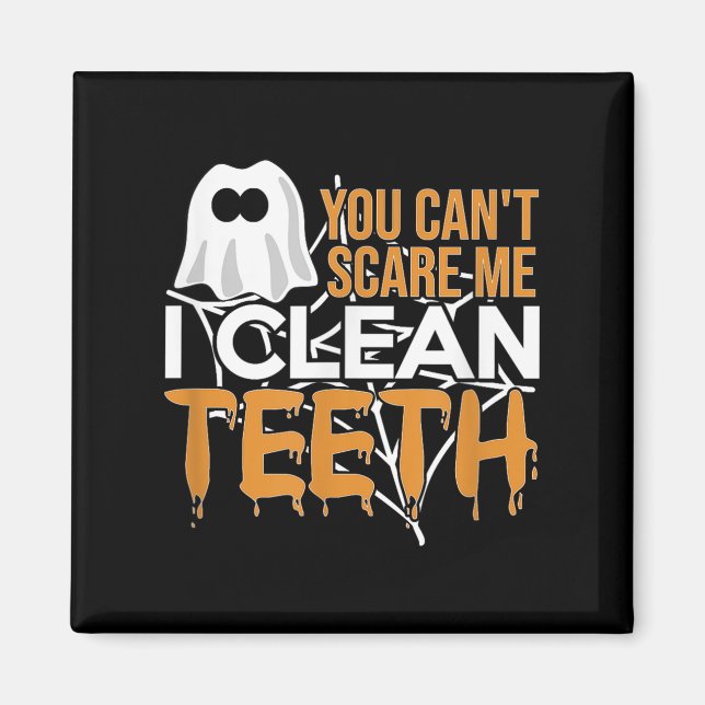 Imán You Can't E Me I Clean Teeth Dental Hygienist Hall (Frente)