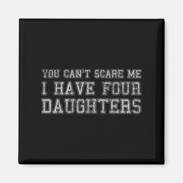 Imán You Can't E Me I Have Four Daughters  (Frente)