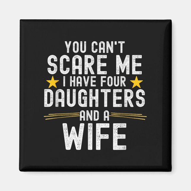 Imán You Can't E Me I Have Four Daughters And A Wife  (Frente)