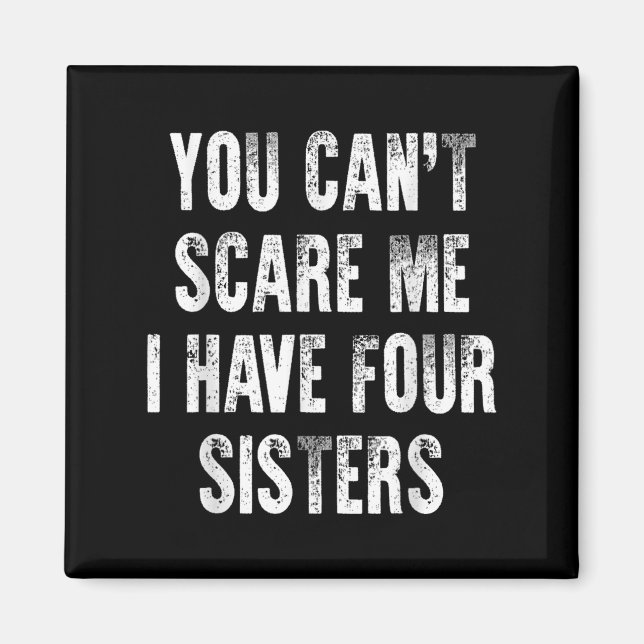 Imán You Can't E Me I Have Four Sisters  (Frente)