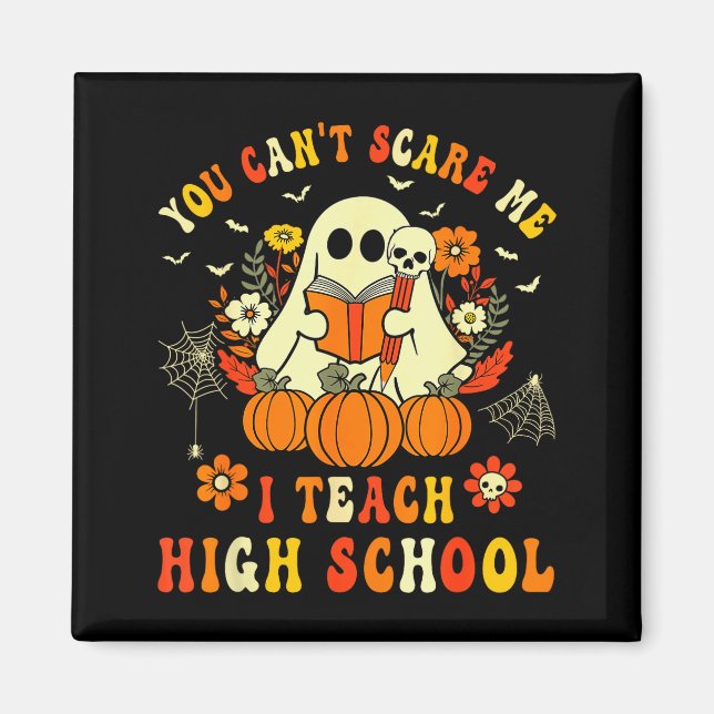 Imán You Can't E Me I Teach High School Teacher Hallowe (Frente)