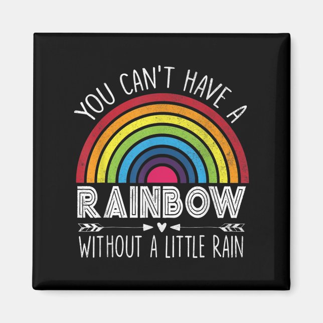 Imán You Can't Have A Rainbow Without Rain Shirt Insrat (Frente)