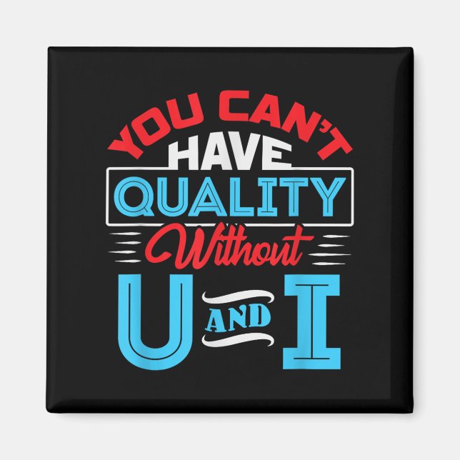 Imán You Can't Have Quality Without U And I - Qa Qualit (Frente)
