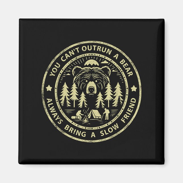 Imán You Can't Outrun A Bear Always Bring A Slow Friend (Frente)