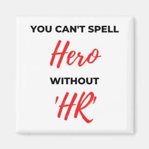 Imán You Can't Spell Hero Without 'HR' 2