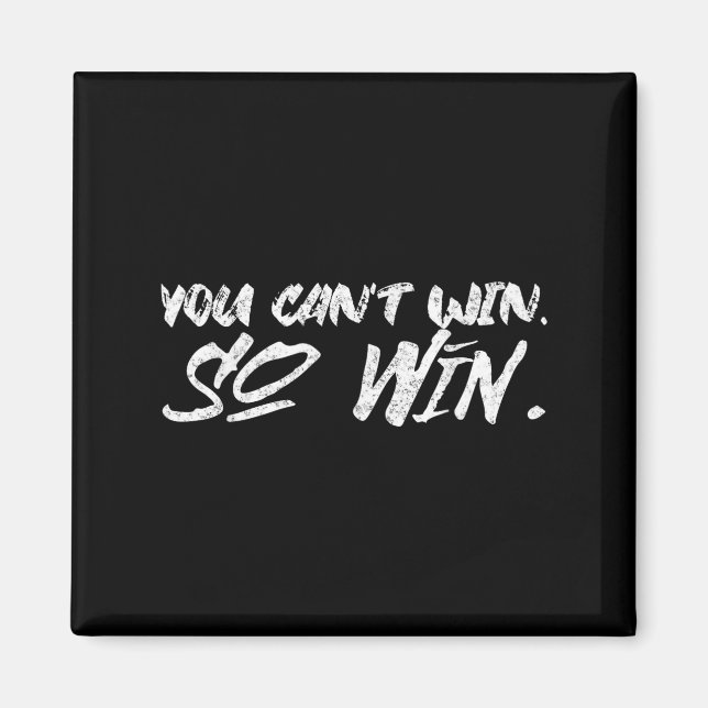 Imán You Can't Win So Win Motivational Quote Men Women  (Frente)