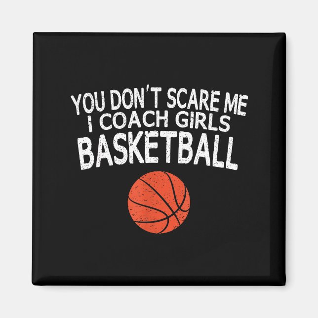 Imán You Don't E Me I Coach Girls Basketball Gift Tee  (Frente)