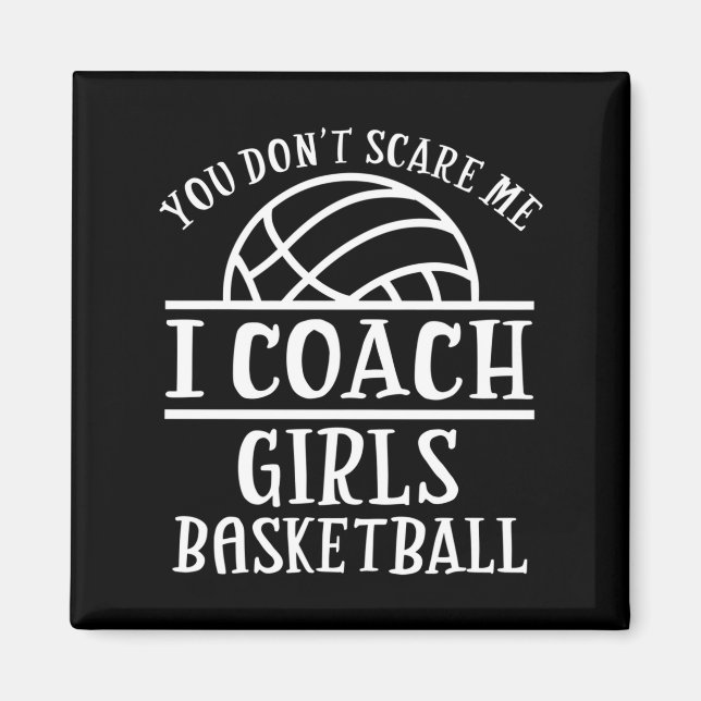 Imán You Don't E Me I Coach Girls Basketball Long Sleev (Frente)