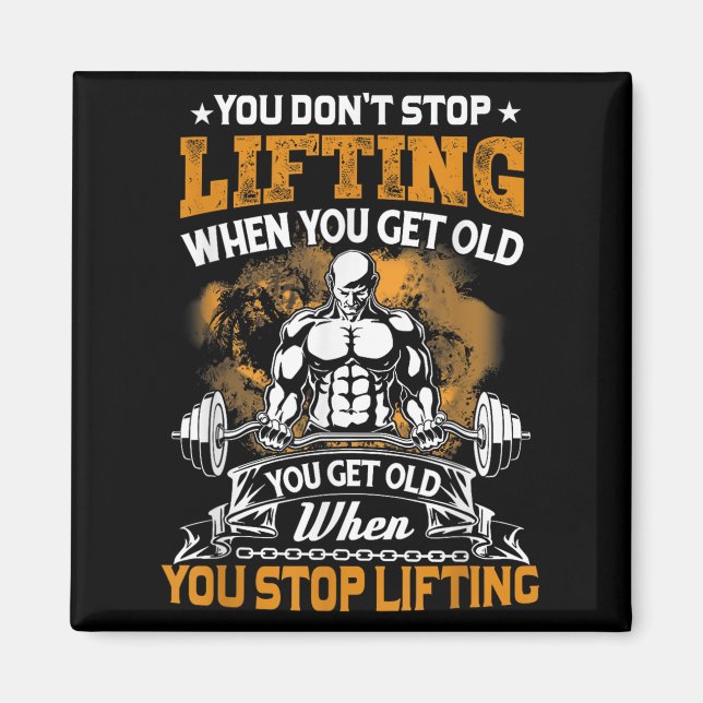 Imán You Don't Stop Lifting When You Get Old Gift Weigh (Frente)