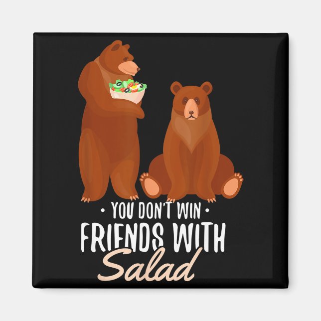 Imán You Dont Win Friends With Salad Funny Vegan Bear S (Frente)