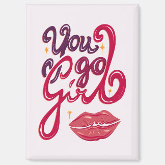 Imán You Go Girl – Confidence Boost Quote