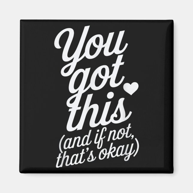 Imán You Got This Motivational Quote Design  (Frente)