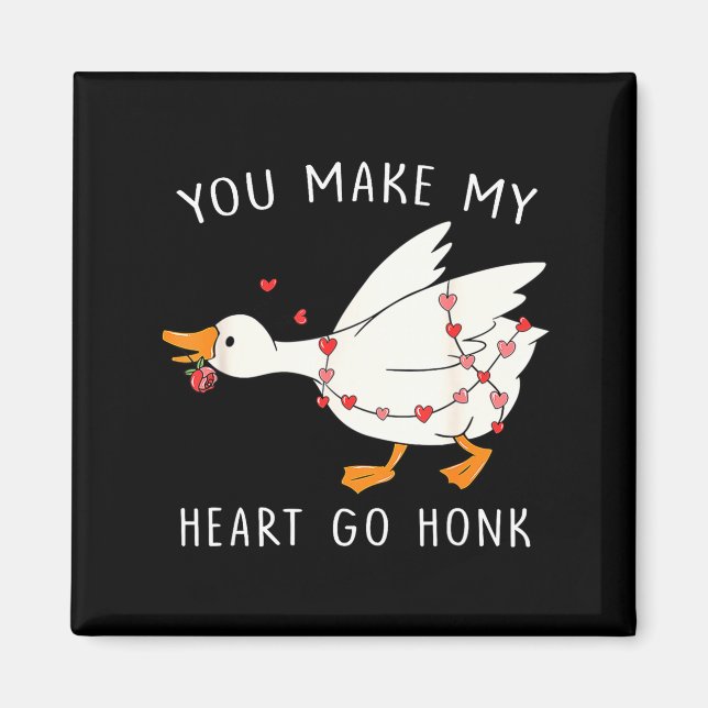Imán You Make My Heart Go Honk Goose Valentine's Day  (Frente)