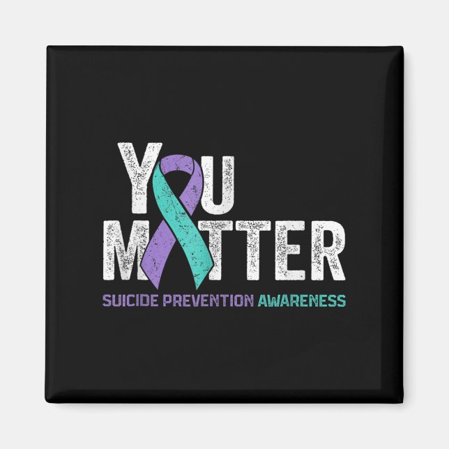 Imán You Matte Suicide Prevention Awareness Ribbon Teal (Frente)