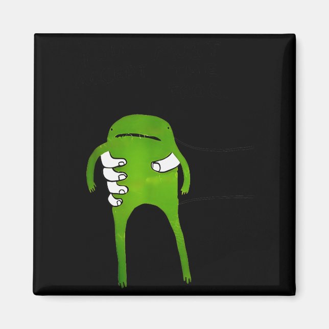 Imán You Must Accept The Frog Funny Meme  (Frente)
