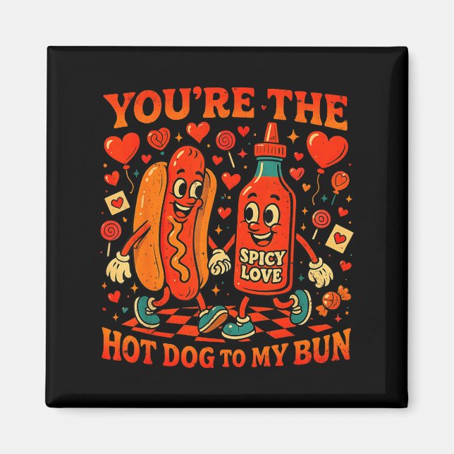 Imán You’re The Hot Dog To My Bun Funny Valentine Coupl (Frente)