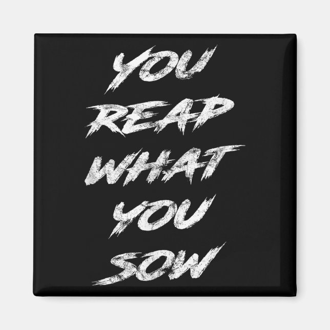 Imán You Reap What You Sow Motivational  (Frente)