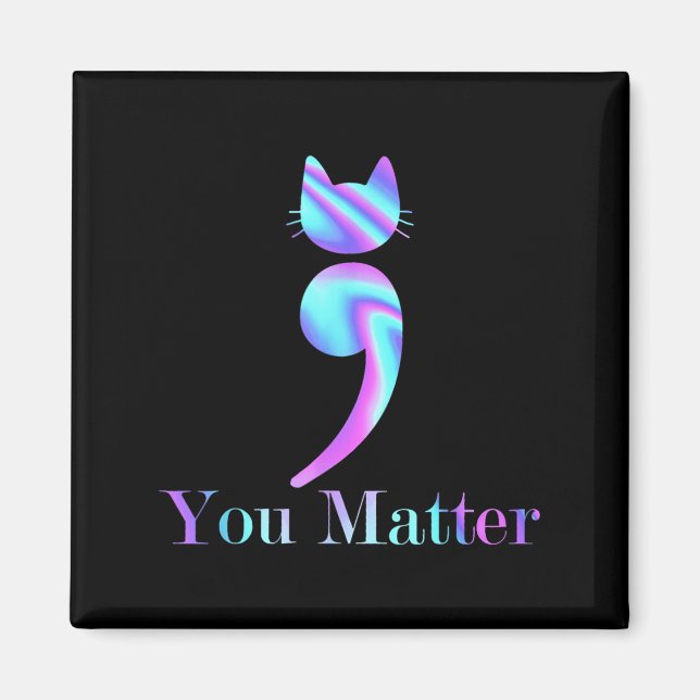 Imán You Semicolon Cat Suicide Mental Health Awareness  (Frente)