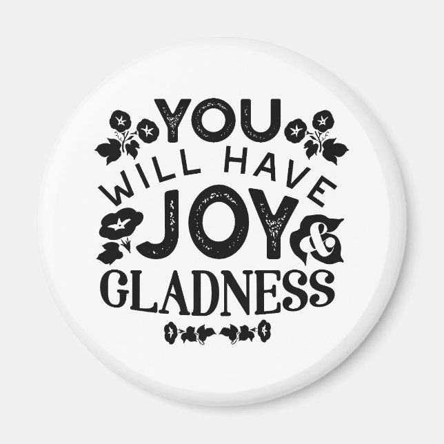 Imán You Will Have Joy and Gladness Inspirational Quote (Frente)