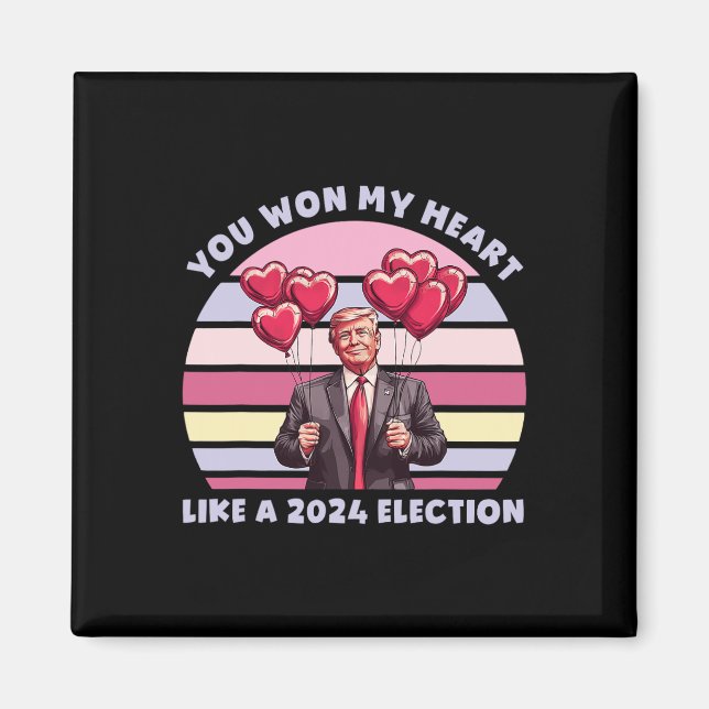 Imán You Won My Heart Like A 2024 Election Funny Trump  (Frente)