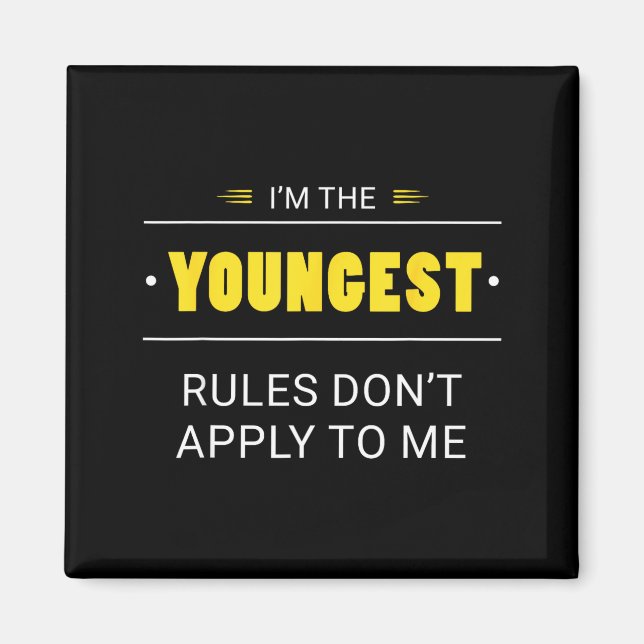Imán Youngest Child Rules Don't Apply To Me Funny Sibli (Frente)