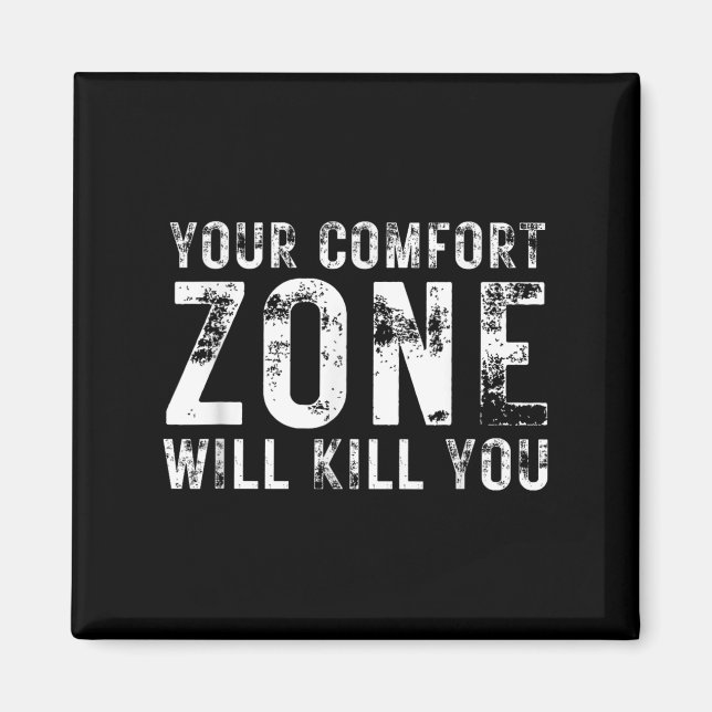Imán Your Comfort Zone Will Kill You Gym Motivational Y (Frente)