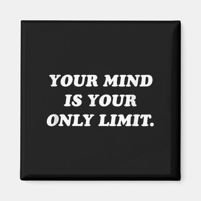 Imán Your Mind Is Your Only Limit Motivational Sitive T (Frente)