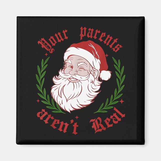 Imán Your Parents Aren't Real Funny Santa Christmas  (Frente)