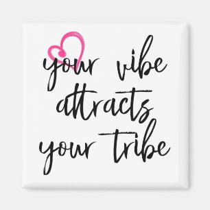 Imán Your Vibe Attracts your Tribe