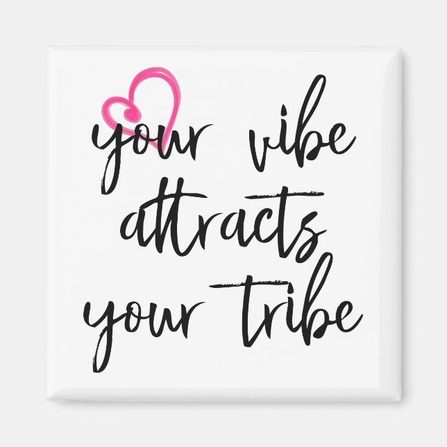 Imán Your Vibe Attracts your Tribe (Frente)
