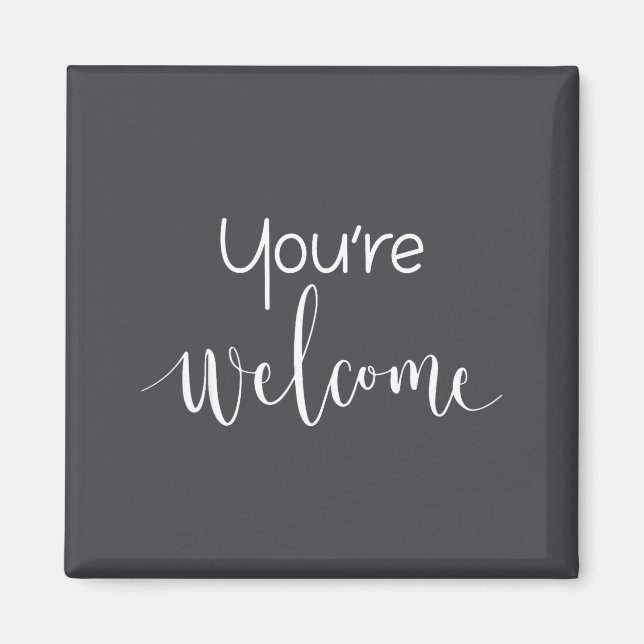 Imán Your Welcome Fun Novelty Saying Quote You're Welco (Frente)