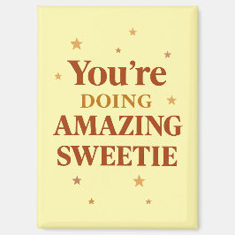 Imán "You're Doing AMAZING SWEETIE" Magnet