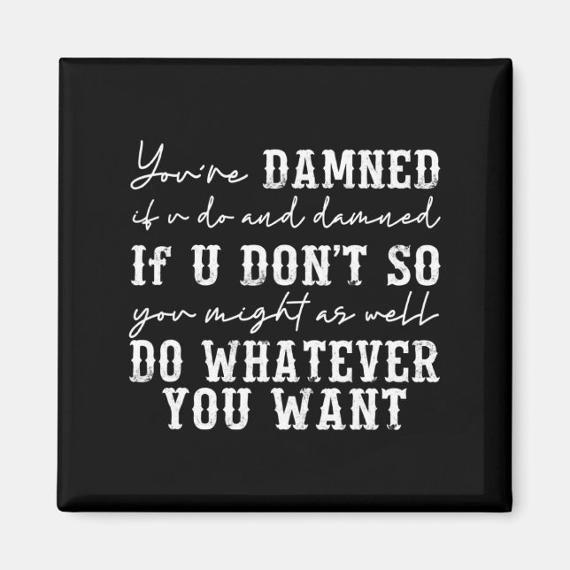 Imán Youre Ed If U Do And Ed If U Dont  (Frente)