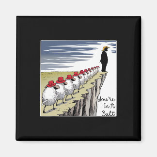 Imán You're In A Cult - Funny Anti Trump