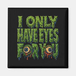 Imán Zombie “only Eyes For You” Horror Valentine Creepy