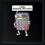 Impresión Acrílica Funny Math Algebra Calculator Mathematics Chiste<br><div class="desc">Funny Math Algebra Calculator Diseño matemático de Chiste para amantes de matemáticas.</div>